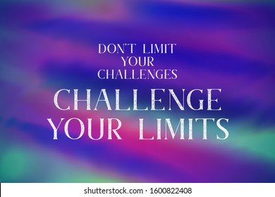 Don't limit your challenges, challenge your limits poster. Vector sport workout motivation quote. Inspirational slogan to challenge own limits. Quote text on holographic background. Positive slogan