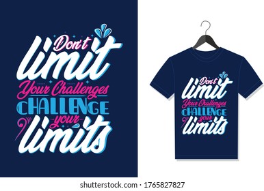 Don't Limit Your Challenges, Challenge Your Limits. Typography Vector graphic for t shirt. Vector Poster, typographic quote or t-shirt.