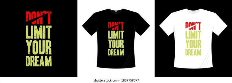 don't limit your dream typography t-shirt design.