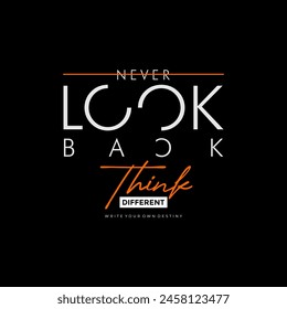 Don't look back, abstract typography motivational quotes design slogan. Vector illustration graphics print t shirt, apparel, background, poster, banner, postcard and or social media content.