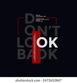 Don't look back, abstract typography motivational quotes, modern design slogan. Vector illustration graphics for print t shirt, apparel, background, poster, banner, postcard or social media content.