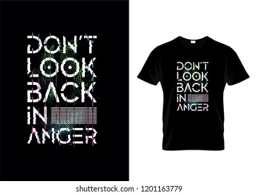 Don't Look Back In Anger Typography T Shirt Design