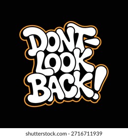 No mires hacia atrás Vector de cita motivacional tipográfico audaz para estampado de camiseta
