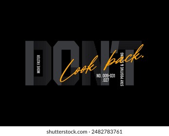 dont look back, design t-shirt streetwear clothing, vector typography, perfect for modern apparel