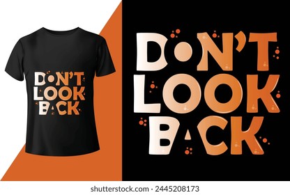 Don't Look Back English quote graffiti style t-shirt, poster, banner design