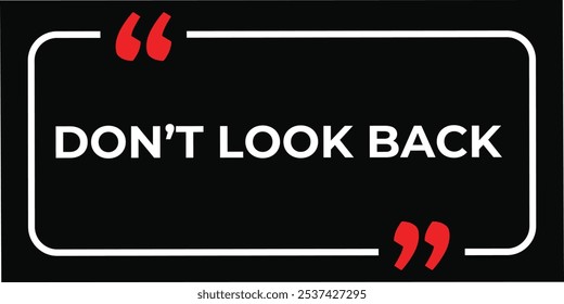 don't look back. Inspirational Quotes Poster Vector Design Template Editable Layered. Possible, Impossible, Growth, Success, Learn, Inspire, Skill Development concept. Motivational Poster.