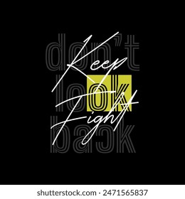 Don't look back, keep fight, abstract typography motivational quotes design slogan. Vector illustration graphics print t shirt, apparel, background, poster, banner, postcard or social media content.