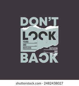 Don't look back, keep fight, abstract typography motivational quotes design slogan. Vector illustration graphics print t shirt, apparel, background, poster, banner, postcard or social media content.
