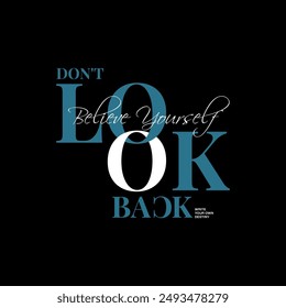 Don't look back, keep fight, abstract typography motivational quotes design slogan. Vector illustration graphics print t shirt, apparel, background, poster, banner, postcard or social media content.