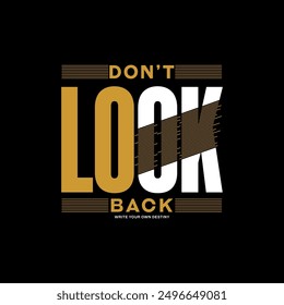 Don't look back, keep fight, abstract typography motivational quotes design slogan. Vector illustration graphics print t shirt, apparel, background, poster, banner, postcard or social media content.