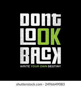 Don't look back, keep fight, abstract typography motivational quotes design slogan. Vector illustration graphics print t shirt, apparel, background, poster, banner, postcard or social media content.