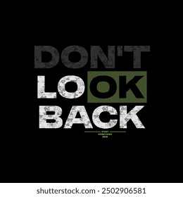 Don't look back, keep fight, abstract typography motivational quotes design slogan. Vector illustration graphics print t shirt, apparel, background, poster, banner, postcard or social media content.