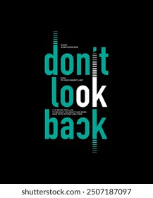 Don't look back, keep fight, abstract typography motivational quotes design slogan. Vector illustration graphics print t shirt, apparel, background, poster, banner, postcard or social media content.