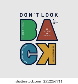 Don't look back, keep fight, abstract typography motivational quotes design slogan. Vector illustration graphics print t shirt, apparel, background, poster, banner, postcard or social media content.