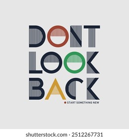 Don't look back, keep fight, abstract typography motivational quotes design slogan. Vector illustration graphics print t shirt, apparel, background, poster, banner, postcard or social media content.