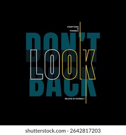 Don't look back, keep fight, abstract typography motivational quotes design slogan. Vector illustration graphics print t shirt, apparel, background, poster, banner, postcard or social media content.