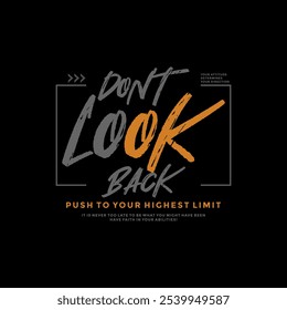 Don't look back, keep strong, abstract typography motivational quotes design slogan. Vector illustration graphics print t shirt, apparel, background, poster, banner, postcard or social media content.