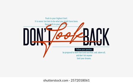 Don't look back, keep strong, abstract typography motivational quotes design slogan. Vector illustration graphics print t shirt, apparel, background, poster, banner, postcard or social media content.