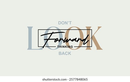 Don't look back, keep strong, abstract typography motivational quotes design slogan. Vector illustration graphics print t shirt, apparel, background, poster, banner, postcard or social media content.