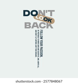 Don't look back, keep strong, abstract typography motivational quotes design slogan. Vector illustration graphics print t shirt, apparel, background, poster, banner, postcard or social media content.