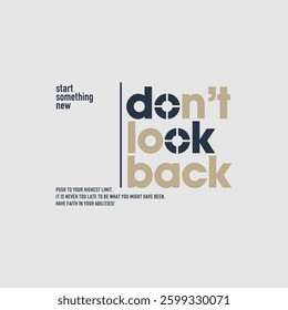 Don't look back, keep strong, abstract typography motivational quotes design slogan. Vector illustration graphics print t shirt, apparel, background, poster, banner, postcard or social media content.