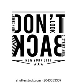 Don't Look Back Minimal Active Sport Typography modern Fashion Slogan for T-shirt and apparels graphic vector Print