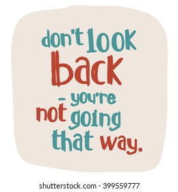 Don't Look Back  (Motivational Quote Vector Art)