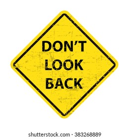 Dont Look Back Sign