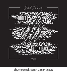 Don't look back slogan with claw scratch on leopard skin illustration. T shirt design for girl, typography graphics for tee shirt. Vector.