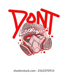 Dont look back slogan and illustration graffiti style for streetwear