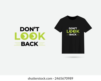 Don't look back t shirt design. Typography t-shirt design vector. Print ready. T-shirt business. Don't look back typography text style. Eye. Font.