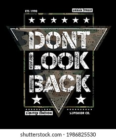 Don't look back, T-shirt typography print in military and army style. Vector illustration. T-shirt design