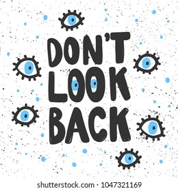 Don't look back. Typography lettering calligraphy doodle cartoon text scratched banner. Hand drawn T-shirt print design, social media banner, modern wallpaper, poster, motivational isolated vector