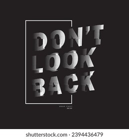 Don't look back typography slogan for print t shirt design