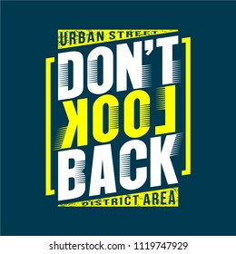 dont look back typography t shirt design,vector illustration text art graphic 