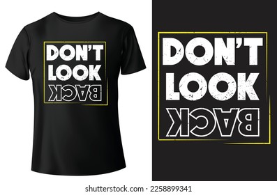 Don't Look Back typography t-shirt design and vector-template.