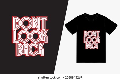 Don't Look Back Vintage Typography T-Shirt Design POD, Inspirational Quotes T-Shirt