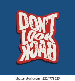 don't look back.vector illustration.distorted font.decorative inscription in glitch style.hand drawn letters isolated on blue background.modern typography design for t shirt,poster,banner,print,etc