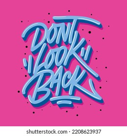 don't look back.vector illustration.hand drawn letters.decorative inscription isolated on pink background.modern typography design perfect for t shirt,poster,banner,greeting card,web,etc