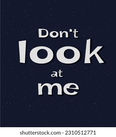 Sehen Sie mich nicht an, typografische Poster, Vektordesign, Stock-Vektordesign