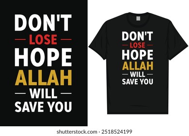 Não perca a esperança que allah te salvará islâmico 
citações motivacionais amor Alá tipografia gráficos tshirt design
