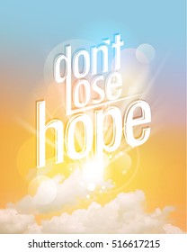 Dont lose hope concept quote card with sunset sky backdrop