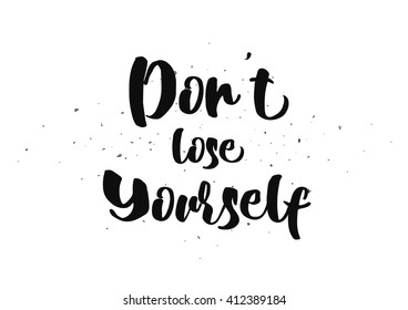 Dont Lose Yourself Inspirational Inscription Greeting Stock Vector ...