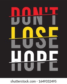 don't lost hope typography for print t shirt 