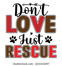 Don't Love Just Rescue Vector File