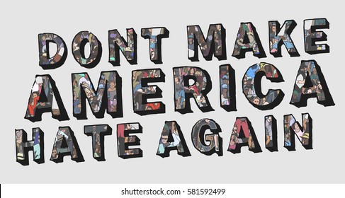 Don't make america hate again protest sign with unique texture of demonstrating crowd in color