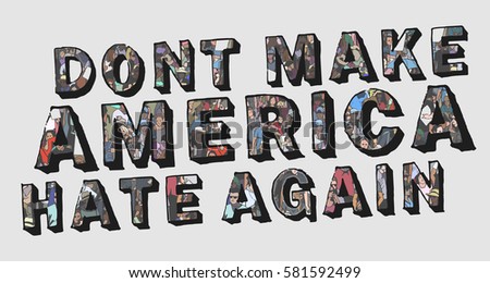 Don't make america hate again protest sign with unique texture of demonstrating crowd in color