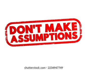 Don't Make Assumptions text stamp, concept background