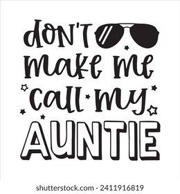 don't make me call my auntie background inspirational positive quotes, motivational, typography, lettering design