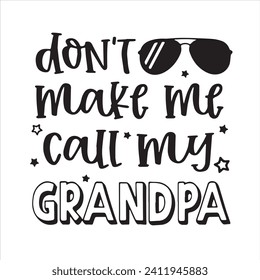 don't make me call my grandpa backgorund inspirational positive quotes, motivational, typography, lettering design